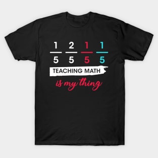 1/5 2/5 1/5 1/5 Teaching Math Is My Thing Math Teacher T-Shirt